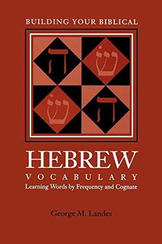 Building Your Biblical Hebrew Vocabulary: Learning Words by Frequency and Cognate (Resources for Biblical Study) (English, Hebrew and Hebrew Edition)
Building Your Biblical Hebrew Vocabulary: Learning Words by Frequency and Cognate (Resources for Biblical Study) (English, Hebrew and Hebrew Edition)