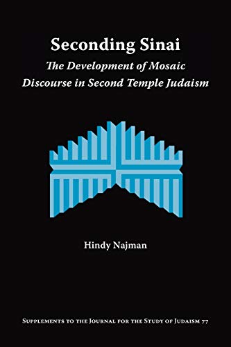 

Seconding Sinai : The Development of Mosaic Discourse in Second Temple Judaism