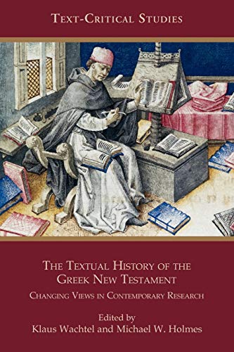 Textual History of the Greek New Testament : Changing Views in Contemporary Research
Textual History of the Greek New Testament : Changing Views in Contemporary Research
