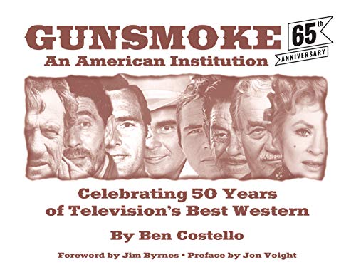 Gunsmoke: An American Institution: Celebrating 50 Years of Television's Best Western
Gunsmoke: An American Institution: Celebrating 50 Years of Television's Best Western