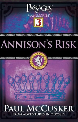 Annison's Risk (Passages 3: From Adventures in Odyssey)