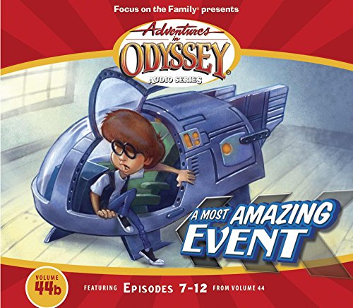 A Most Amazing Event: Episodes 7-12 (Adventures in Odyssey)