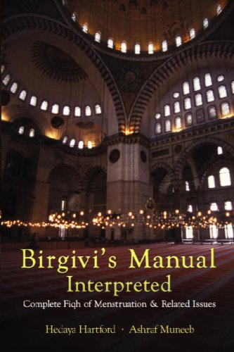 Birgivi's Manual Interpretted: Complete Fiqh of Menstruation & Related Issues