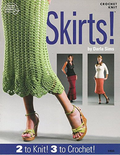 Skirts!: Crochet, Knit: 2 to Knit! 3 to Crochet