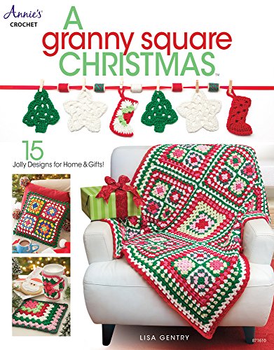 A Granny Square Christmas: 15 Jolly Designs for Homes & Gifts
