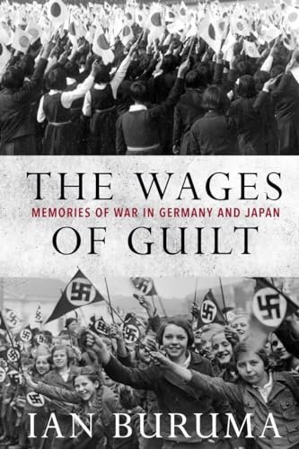 The Wages of Guilt : Memories of War in Germany and Japan