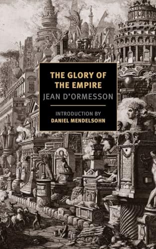 The Glory of the Empire: A Novel, a History (New York Review Books)