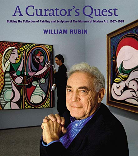 A Curator's Quest: Building the Collection of Painting and Sculpture of The Museum of Modern Art ...