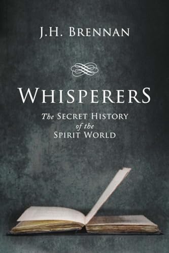 Whisperers: The Secret History of the Spirit World