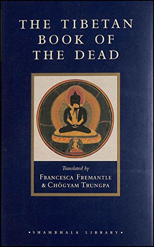 The Tibetan Book of the Dead: The Great Liberation through Hearing in the Bardo (Shambhala Library)
The Tibetan Book of the Dead: The Great Liberation through Hearing in the Bardo (Shambhala Library)