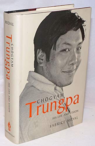 Chogyam Trungpa: His Life and Vision