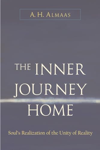 The Inner Journey Home: The Soul's Realization of the Unity of Reality (Inscribed copy)