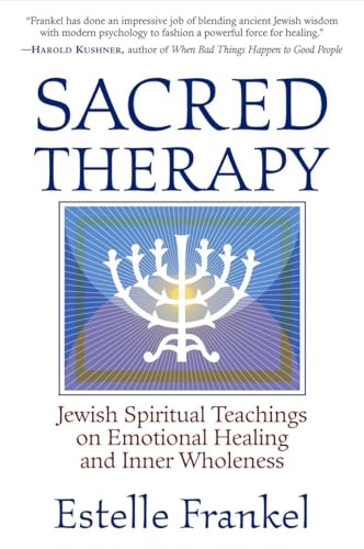 Sacred Therapy: Jewish Spiritual Teachings on Emotional Healing and Inner Wholeness
Sacred Therapy: Jewish Spiritual Teachings on Emotional Healing and Inner Wholeness
