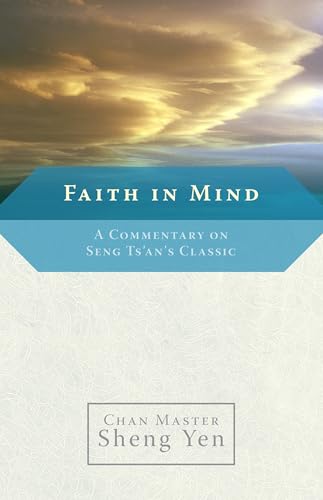 Faith in Mind : A Commentary on Seng Ts'an's Classic