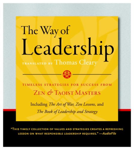 The Way of Leadership: Timeless Strategies for Success from Zen and Taoist Masters
The Way of Leadership: Timeless Strategies for Success from Zen and Taoist Masters