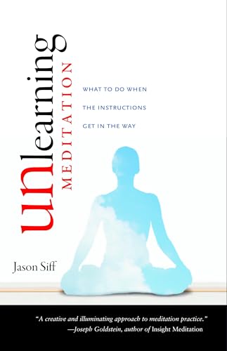 Unlearning Meditation: What to Do When the Instructions Get In the Way