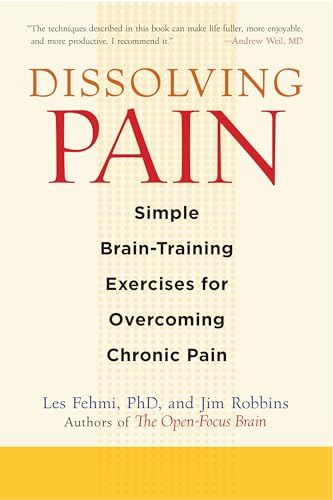 Dissolving Pain: Simple Brain-Training Exercises for Overcoming Chronic Pain
Dissolving Pain: Simple Brain-Training Exercises for Overcoming Chronic Pain