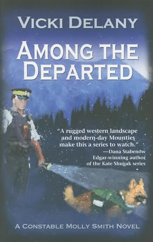 Among the Departed : A Constable Molly Smith Mystery