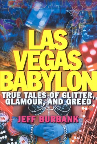LAS VEGAS BABYLON True Tales of Glitter, Glamour, and Greed