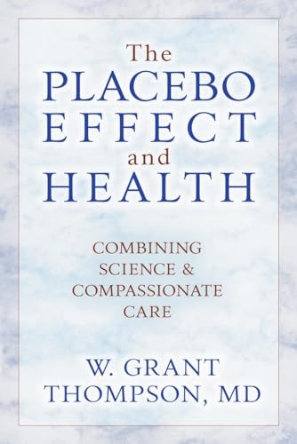 Placebo Effect: Combining Science And Compassionate Care