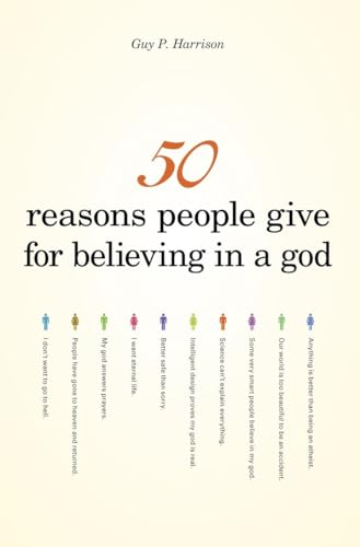 50 Reasons People Give for Believing in a God (50 series)