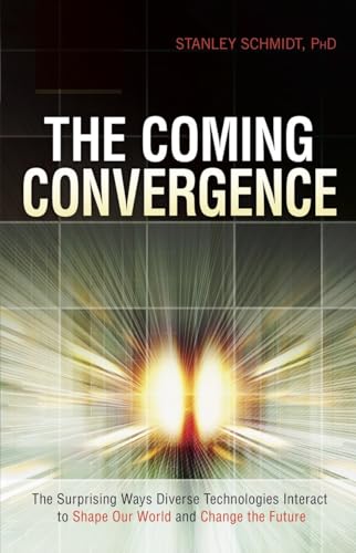 The Coming Convergence: Surprising Ways Diverse Technologies Interact to Shape Our World and Change the Future
The Coming Convergence: Surprising Ways Diverse Technologies Interact to Shape Our World and Change the Future