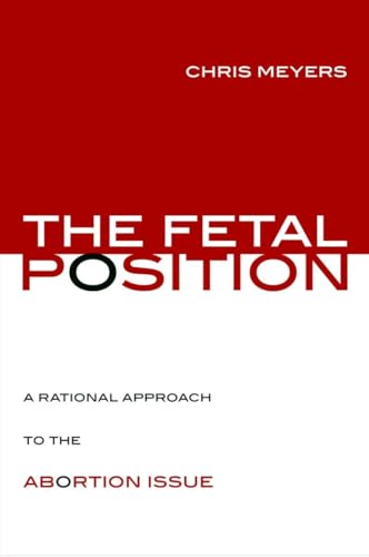 Fetal Position: A Rational Approach to the Abortion Issue