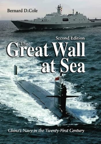The Great Wall at Sea, Second Edition: China's Navy in the Twenty-First Century