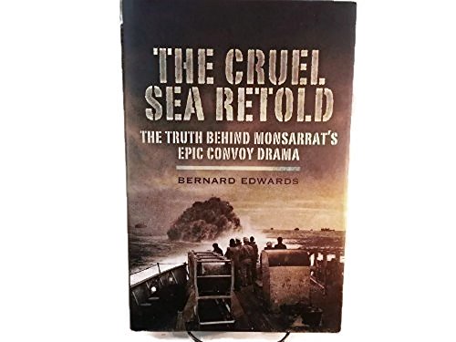The Cruel Sea Retold: The Truth Behind Monsarrat's Epic Convoy Drama