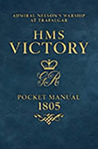 HMS Victory Pocket Manual 1805: Nelson's Flagship at Trafalgar
