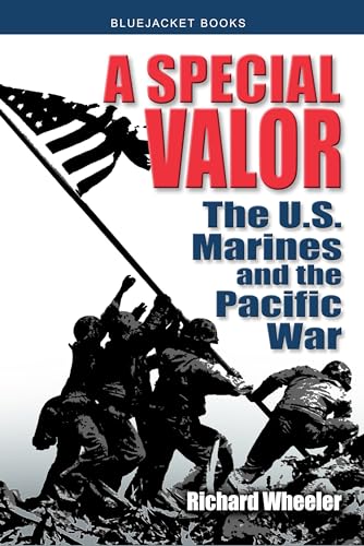 A Special Valor: The U.S. Marines and the Pacific War (Bluejacket Books)