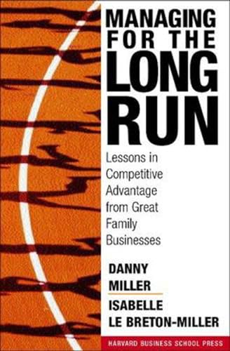 Managing for the long run lessons in competitive advantage from great family businesses
Managing for the long run lessons in competitive advantage from great family businesses