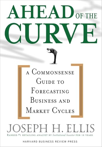 Ahead of the Curve: A Commonsense Guide to Forecasting Business and Market Cycles
Ahead of the Curve: A Commonsense Guide to Forecasting Business and Market Cycles