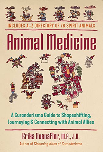 Animal Medicine: A Curanderismo Guide to Shapeshifting, Journeying, and Connecting with Animal Allies
Animal Medicine: A Curanderismo Guide to Shapeshifting, Journeying, and Connecting with Animal Allies