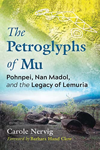 Petroglyphs of Mu : Pohnpei, Nan Madol, and the Legacy of Lemuria