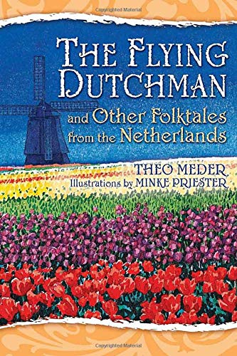 The Flying Dutchman and Other Folktales from the Netherlands (World Folklore Series)
The Flying Dutchman and Other Folktales from the Netherlands (World Folklore Series)