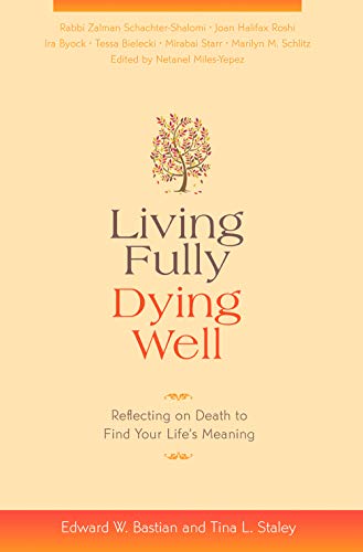 Living Fully Dying Well: Reflecting on Death to Find Your Life's Meaning