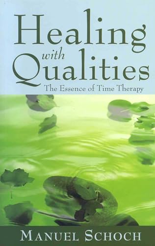 Healing with Qualities: The Essence of Time Therapy