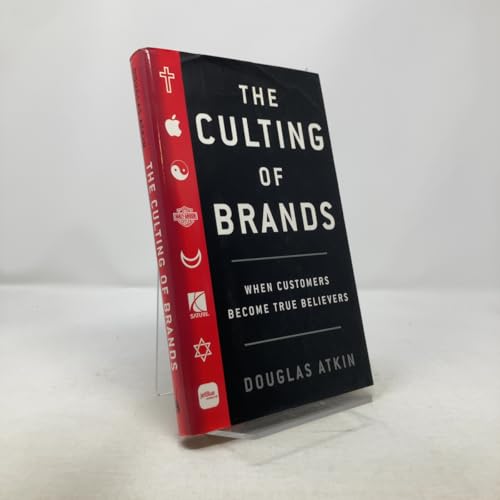 The Culting of Brands: When Customers Become True Believers