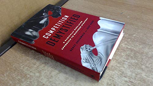 Competition Demystified: A Radically Simplified Approach to Business Strategy
Competition Demystified: A Radically Simplified Approach to Business Strategy