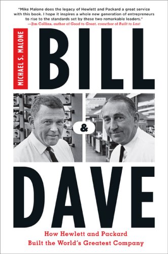 Bill Dave: How Hewlett and Packard Built the World's Greatest Company
