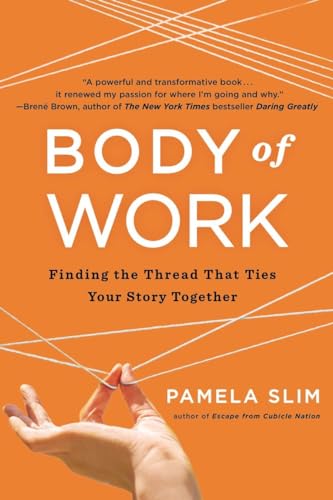 Body of Work: Finding the Thread That Ties Your Story Together