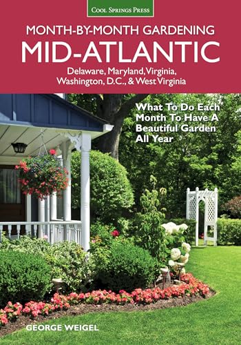 Mid-Atlantic Month-By-Month Gardening : What to Do Each Month to Have a Beautiful Garden All Year
Mid-Atlantic Month-By-Month Gardening : What to Do Each Month to Have a Beautiful Garden All Year