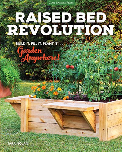 Raised Bed Revolution: Build It, Fill It, Plant It . Garden Anywhere!