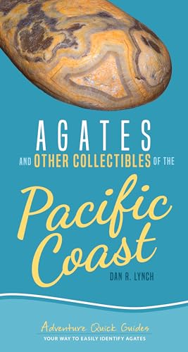 Agates and Other Collectibles of the Pacific Coast: Your Way to Easily Identify Agates (Adventure Quick Guides)
Agates and Other Collectibles of the Pacific Coast: Your Way to Easily Identify Agates (Adventure Quick Guides)