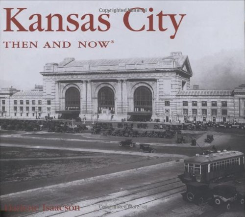 Kansas City Then And Now
