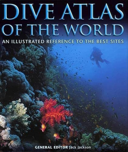 Dive Atlas of the World: An Illustrated Reference to the Best Sites