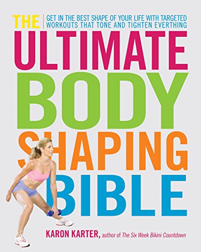 The Ultimate Body Shaping Bible: Get in the Best Shape of Your Life with Targeted Workouts That Tone
The Ultimate Body Shaping Bible: Get in the Best Shape of Your Life with Targeted Workouts That Tone