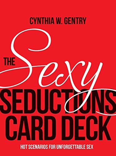 The Sexy Seductions Card Deck: Hot Scenarios for Unforgettable Sex