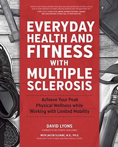 Everyday Health and Fitness With Multiple Sclerosis: Achieve Your Peak Physical Wellness while Working with Limited Mobility
Everyday Health and Fitness With Multiple Sclerosis: Achieve Your Peak Physical Wellness while Working with Limited Mobility